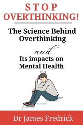 books on how to stop overthinking: How does overthinking impact our mental health and daily productivity?