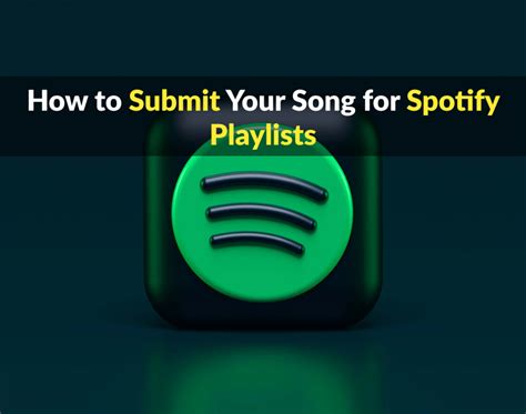 how to submit music to spotify playlists: the art of crafting a perfect playlist submission